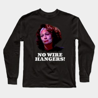 Mommie Dearest - No wire hangers Long Sleeve T-Shirt